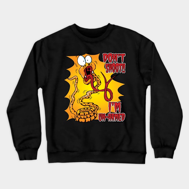 Panicking Snake "Don't Shoot. I'm Unarmed." Crewneck Sweatshirt by eShirtLabs